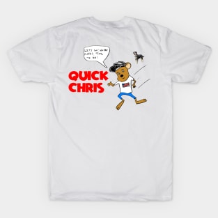 Quick Chris T-Shirt